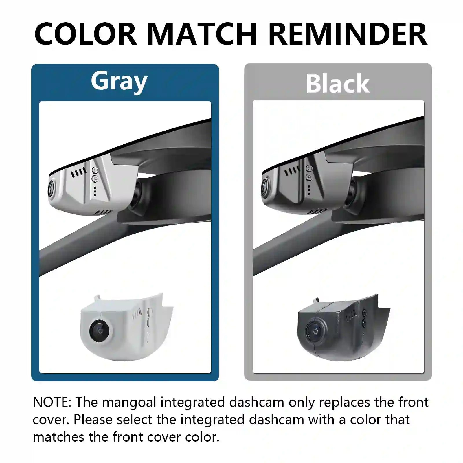 Color match reminder for a mangoal integrated dashcam with gray and black options.