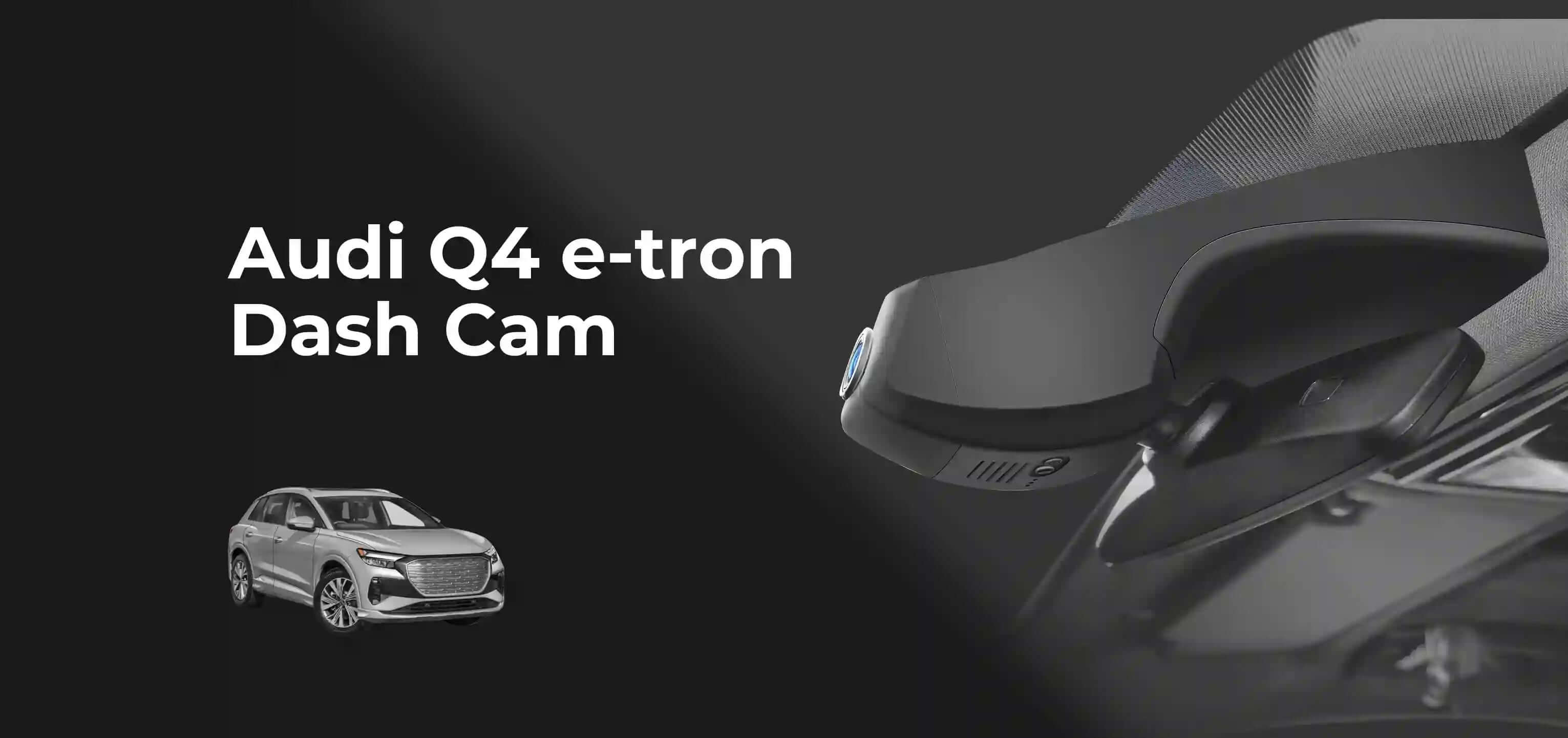 audi Q4 e-tron dash cam banner
