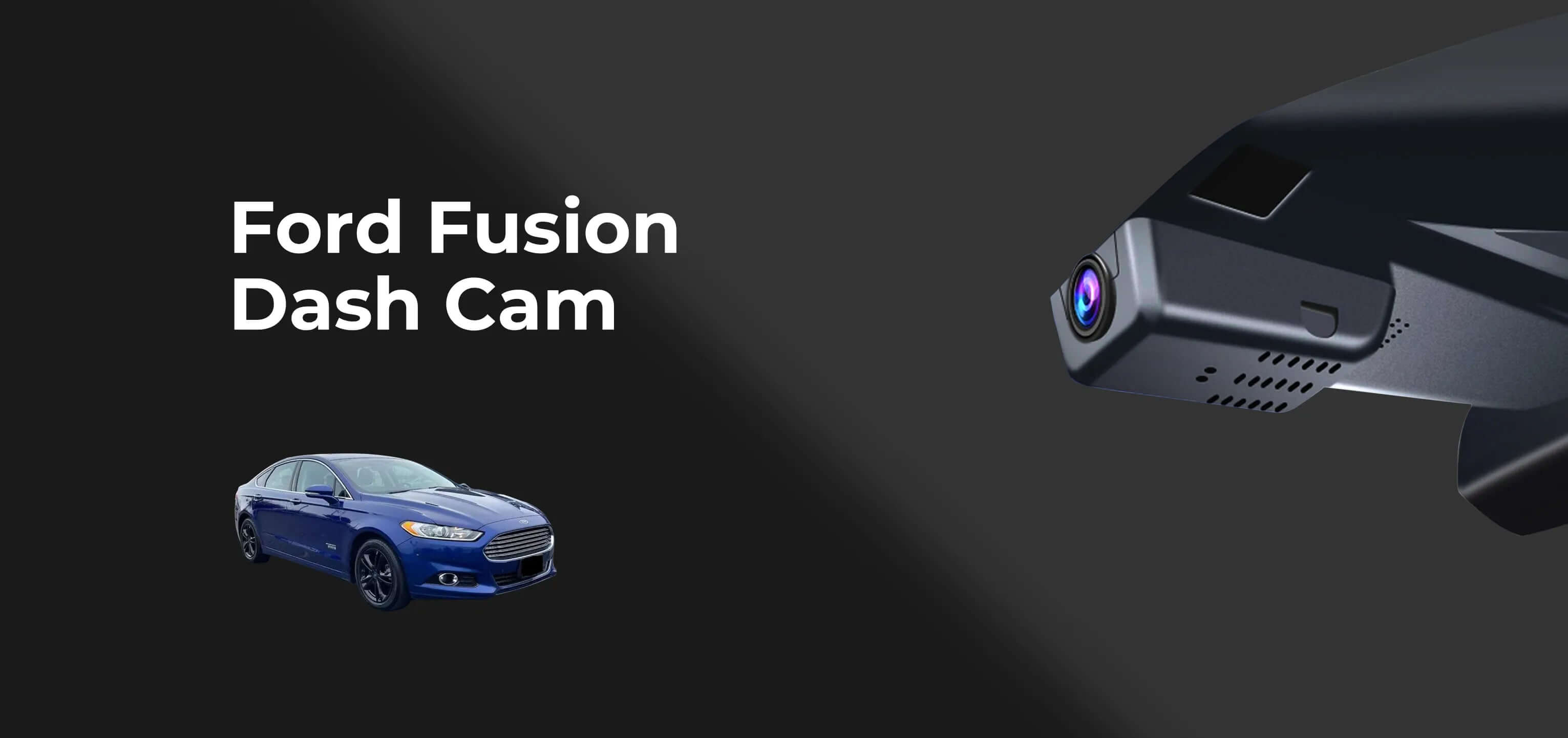 ford fusion dash camera
