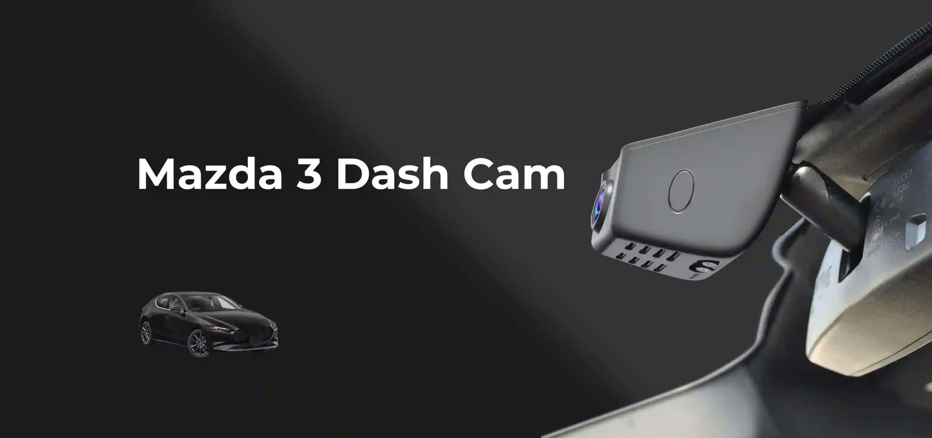 Mazda 3 mangoal dash cam banner
