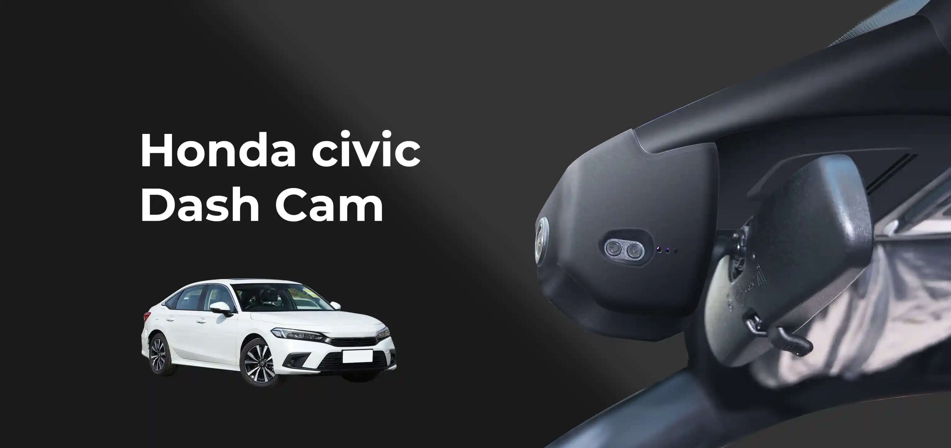 Honda Civic Dash camera banner