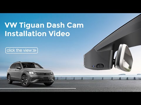 Volkswagen Tiguan Model B Dash Camera Installation