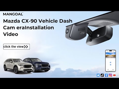 Mazda CX-90 Mangoal tech dash camera installation