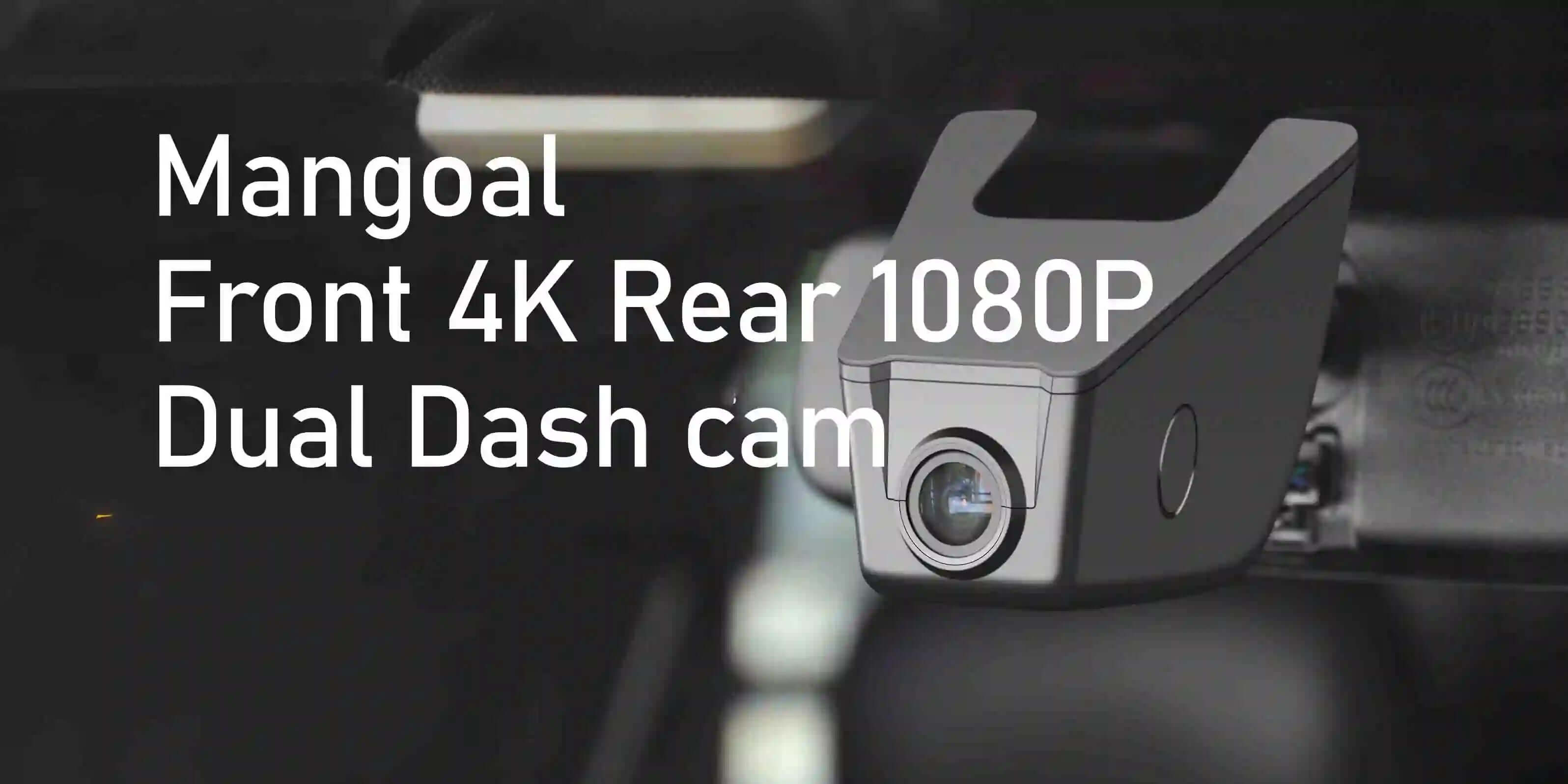 Mangoal Front 4k Dual dash cam 