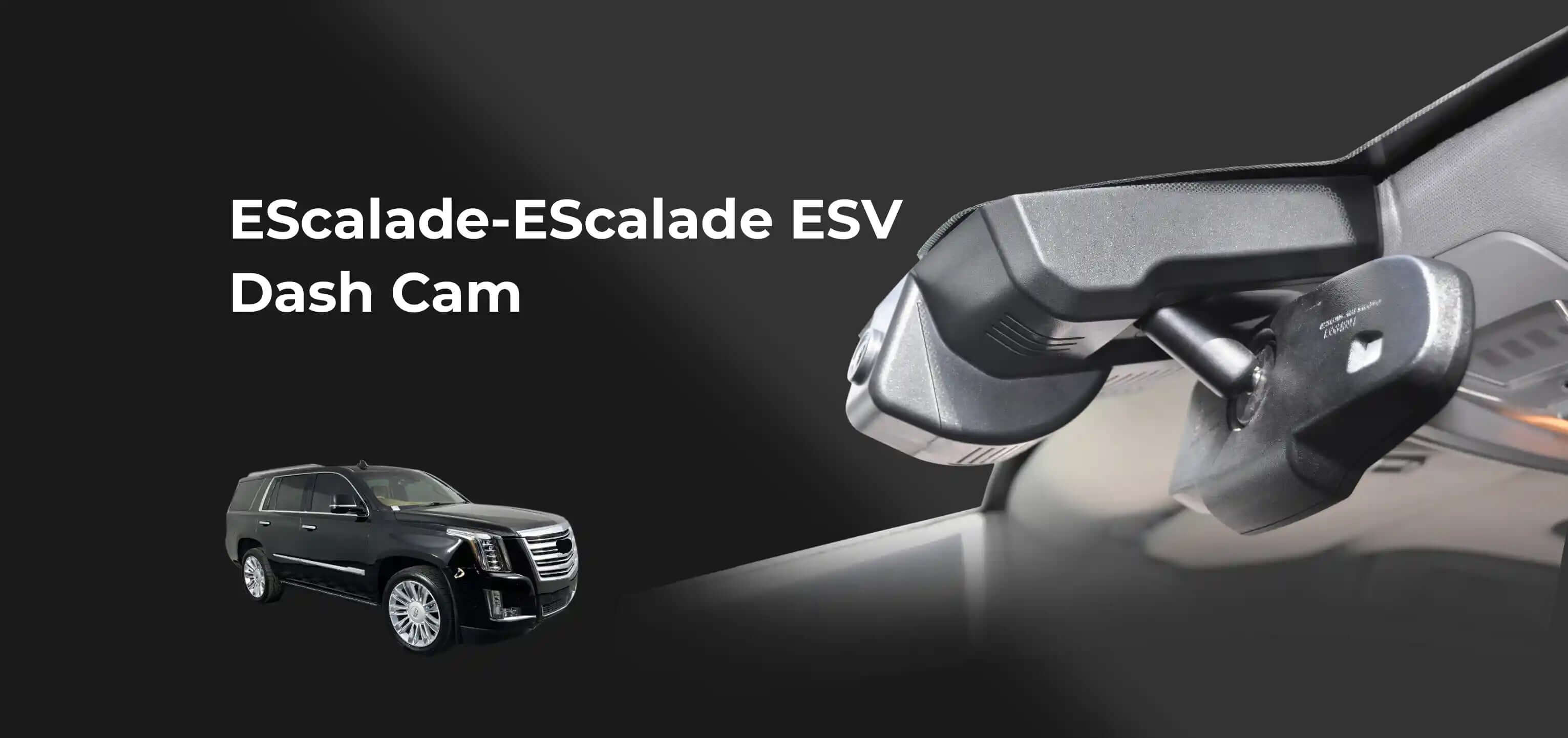 cadillac EScalade -Escalade ESV dash camera banner 